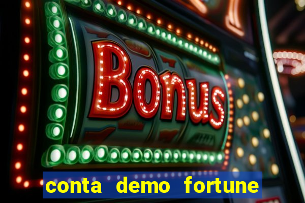 conta demo fortune tiger gratis